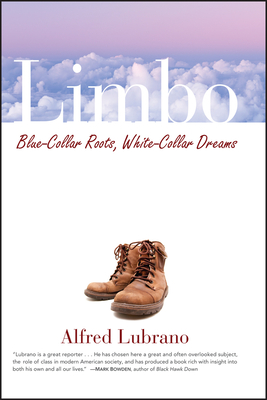 Limbo: Blue-Collar Roots, White-Collar Dreams - Lubrano, Alfred
