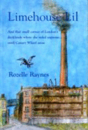 Limehouse Lil: And That Small Corner of London's Docklands Where She Ruled Supreme...Until Canary Wharf Arose