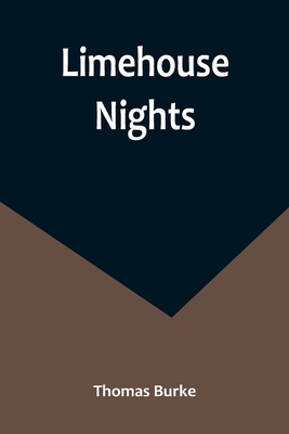 Limehouse Nights - Burke, Thomas