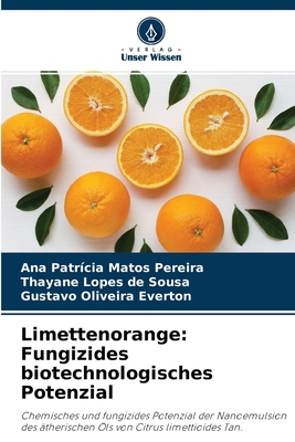 Limettenorange: Fungizides biotechnologisches Potenzial - Pereira, Ana Patr?cia Matos, and de Sousa, Thayane Lopes, and Everton, Gustavo Oliveira