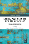 Liminal Politics in the New Age of Disease: Technocratic Mimetism