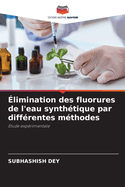 ?limination des fluorures de l'eau synth?tique par diff?rentes m?thodes
