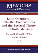 Limit operators, collective compactness, and the spectral theory of infinite matrices