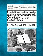 Limitations on the Treaty-Making Power Under the Constitution of the United States