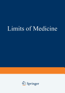 Limits of Medicine: The Doctor's Job in the Coming Era