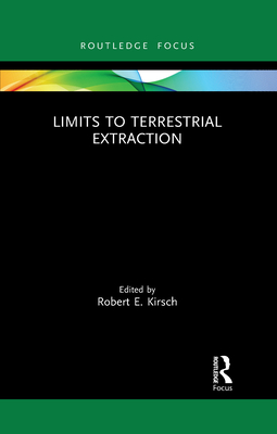 Limits to Terrestrial Extraction - Kirsch, Robert (Editor)