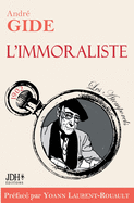 L'immoraliste - dition 2022: Prface et biographie dtaille d'A. Gide par Y. Laurent-Rouault