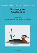 Limnology and Aquatic Birds: Proceedings of the Fourth Conference Working Group on Aquatic Birds of Societas Internationalis Limnologiae (SIL), Sackville, New Brunswick, Canada, August 3-7, 2003