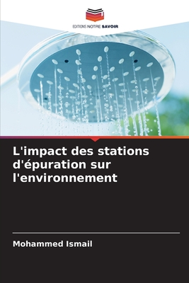 L'impact des stations d'?puration sur l'environnement - Ismail, Mohammed