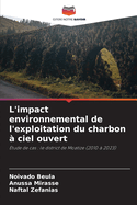 L'impact environnemental de l'exploitation du charbon ? ciel ouvert