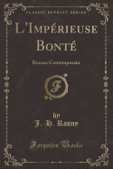 L'Imperieuse Bonte: Roman Contemporain (Classic Reprint)