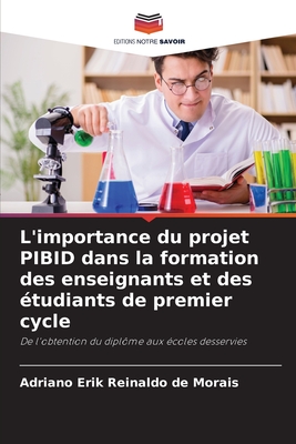 L'importance du projet PIBID dans la formation des enseignants et des ?tudiants de premier cycle - Erik Reinaldo de Morais, Adriano