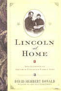 Lincoln at Home: Two Glimpses of Abraham Lincoln's Family Life