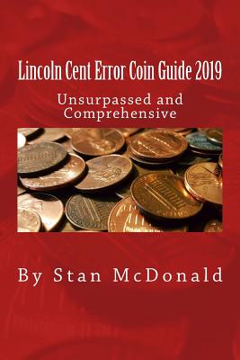 Lincoln Cent Error Coin Guide 2019 - McDonald, Stan