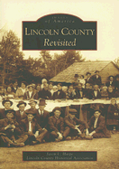 Lincoln County Revisited - Harpe, Jason L, and Lincoln County Historical Association