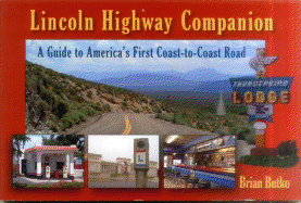 Lincoln Highway Companion: A Guide to Americas First Coast-To-Coast Road
