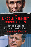 Lincoln-Kennedy Coincidences: Fact and Legend in the Assassinations