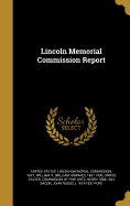 Lincoln Memorial Commission Report