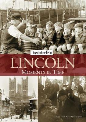 Lincoln Moments in Time - Washbourn, Peter