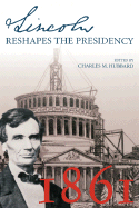 Lincoln Reshapes the Presidency