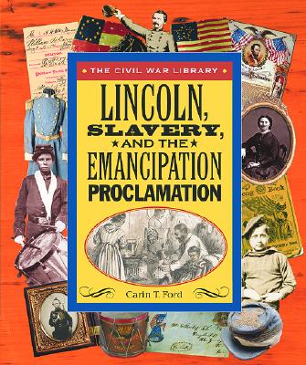 Lincoln, Slavery, and the Emancipation Proclamation - Ford, Carin T