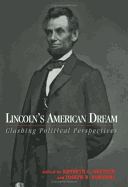 Lincoln's American Dream: Clashing Political Perspectives