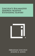 Lincoln's Kalamazoo Address Against Extending Slavery