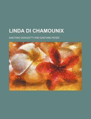 Linda Di Chamounix - Donizetti, Gaetano