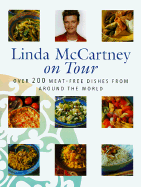 Linda McCartney on Tour: Over 200 Meat-Free Dishes from Around the World