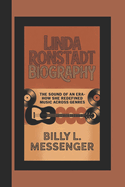 Linda Ronstadt Biography: The Sound of an Era - How She Redefined Music Across Genres