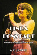 Linda Ronstadt: Complete Recordings Illustrated
