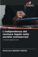 L'indipendenza del revisore legale nelle societ? commerciali