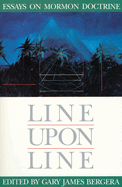Line Upon Line: Essays on Mormon Doctrine