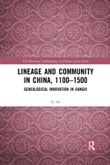 Lineage and Community in China, 1100-1500: Genealogical Innovation in Jiangxi