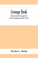 Lineage Book; National Society Of The Daughters Of The American Revolution (Volume Lii) 1905