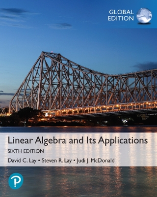 Linear Algebra and Its Applications, Global Edition - Lay, David, and Lay, Steven, and McDonald, Judi