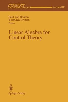 Linear Algebra for Control Theory - Van Dooren, Paul (Editor), and Wyman, Bostwick (Editor)