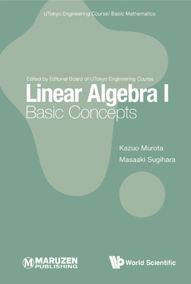 Linear Algebra I: Basic Concepts - Murota, Kazuo, and Sugihara, Masaaki