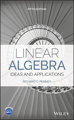Linear Algebra: Ideas and Applications - Penney, Richard C