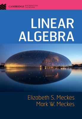 Linear Algebra - Meckes, Elizabeth S., and Meckes, Mark W.