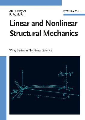 Linear and Nonlinear Structural Mechanics - Nayfeh, Ali H, and Pai, P Frank