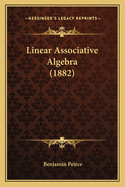 Linear Associative Algebra (1882)