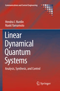 Linear Dynamical Quantum Systems: Analysis, Synthesis, and Control