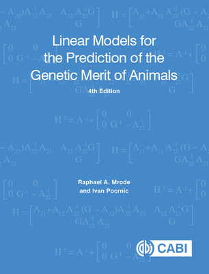 Linear Models for the Prediction of the Genetic Merit of Animals - Mrode, Raphael A, and Pocrnic, Ivan