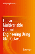 Linear Multivariable Control Engineering Using Gnu Octave