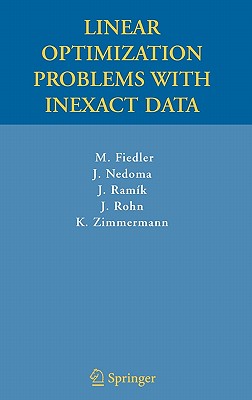 Linear Optimization Problems with Inexact Data - Fiedler, Miroslav, and Nedoma, Josef, and Ramik, Jaroslav