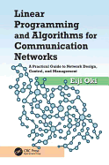 Linear Programming and Algorithms for Communication Networks: A Practical Guide to Network Design, Control, and Management