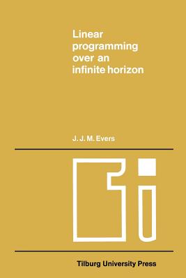 Linear Programming Over an Infinite Horizon - Evers, J J M