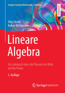 Lineare Algebra: Ein Lehrbuch ber Die Theorie Mit Blick Auf Die Praxis