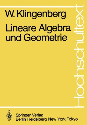 Lineare Algebra Und Geometrie - Klingenberg, Wilhelm